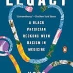 Legacy: A Black Physician Reckons with Racism in Medicine by Uché Blackstock MD