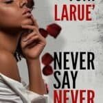 Never Say Never by Toni Larue’