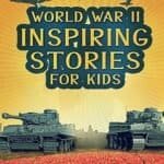 World War II Inspiring Stories for Kids by Ennis Jemmy