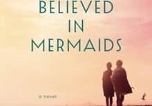 When We Believed in Mermaids by Barbara O’Neal